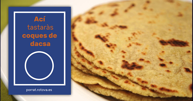 “Ací tastaràs coques de dacsa”